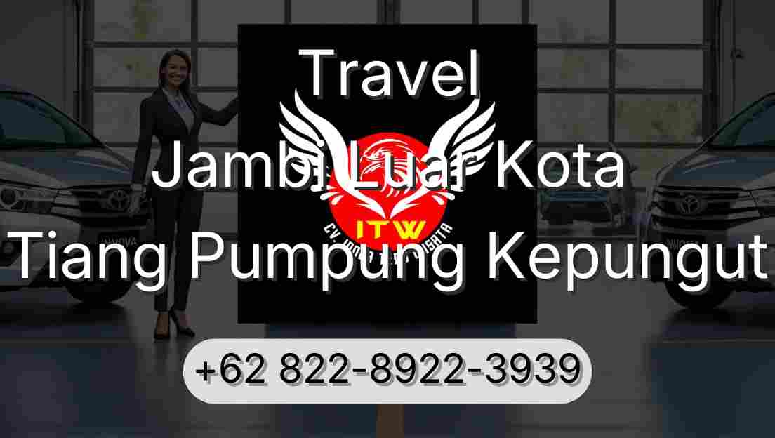 Travel Jambi Luar Kota Tiang Pumpung Kepungut