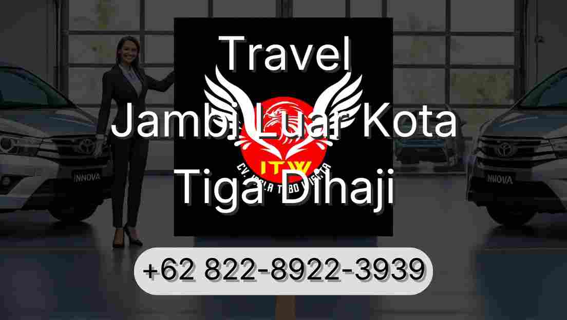 Travel Jambi Luar Kota Tiga Dihaji
