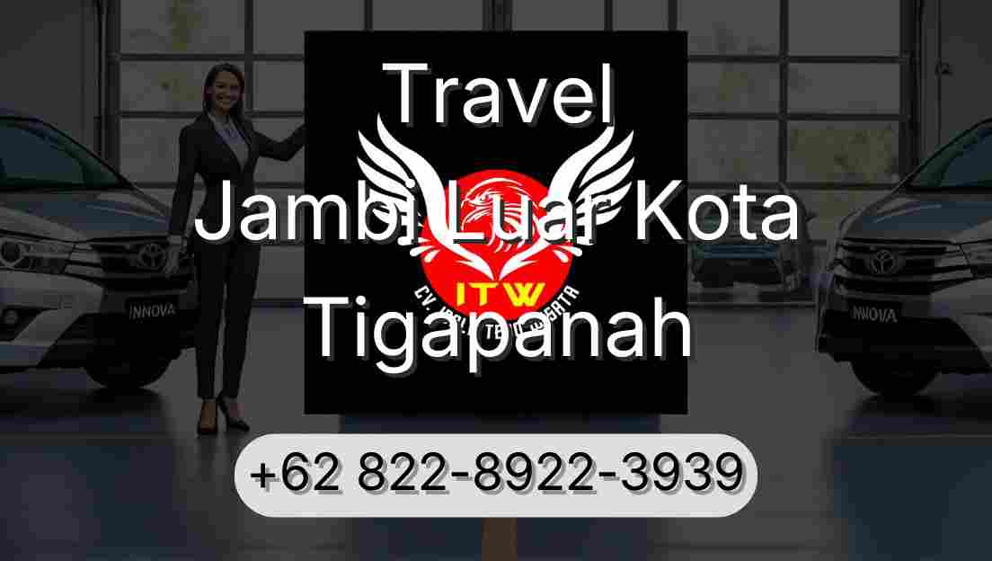 Travel Jambi Luar Kota Tigapanah