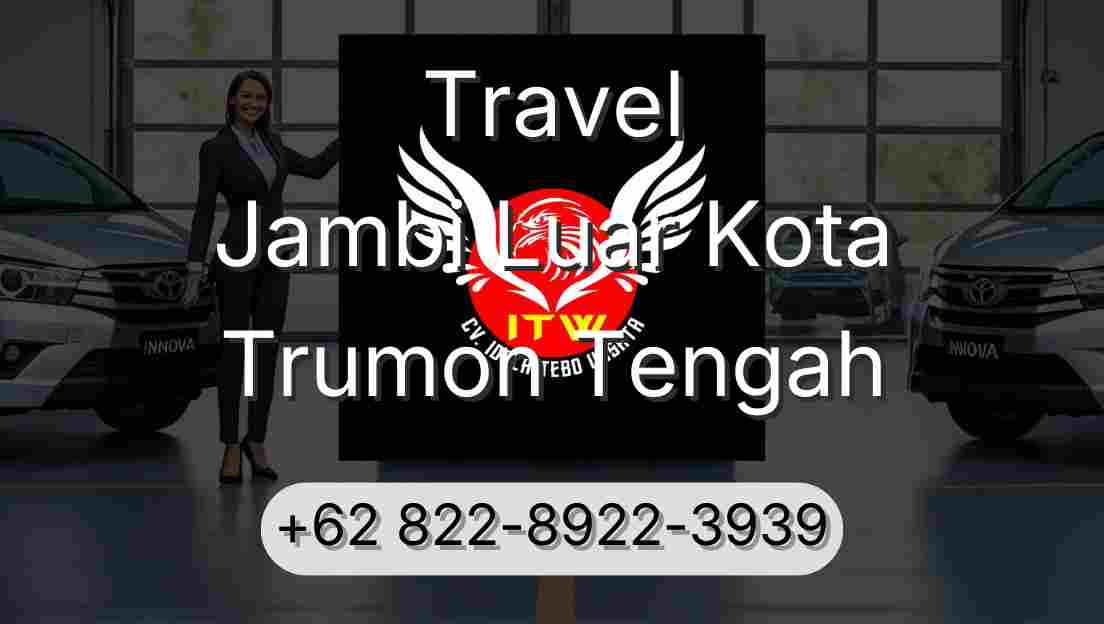 Travel Jambi Luar Kota Trumon Tengah
