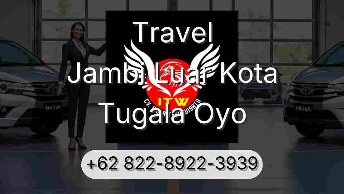 Travel Jambi Luar Kota Tugala Oyo