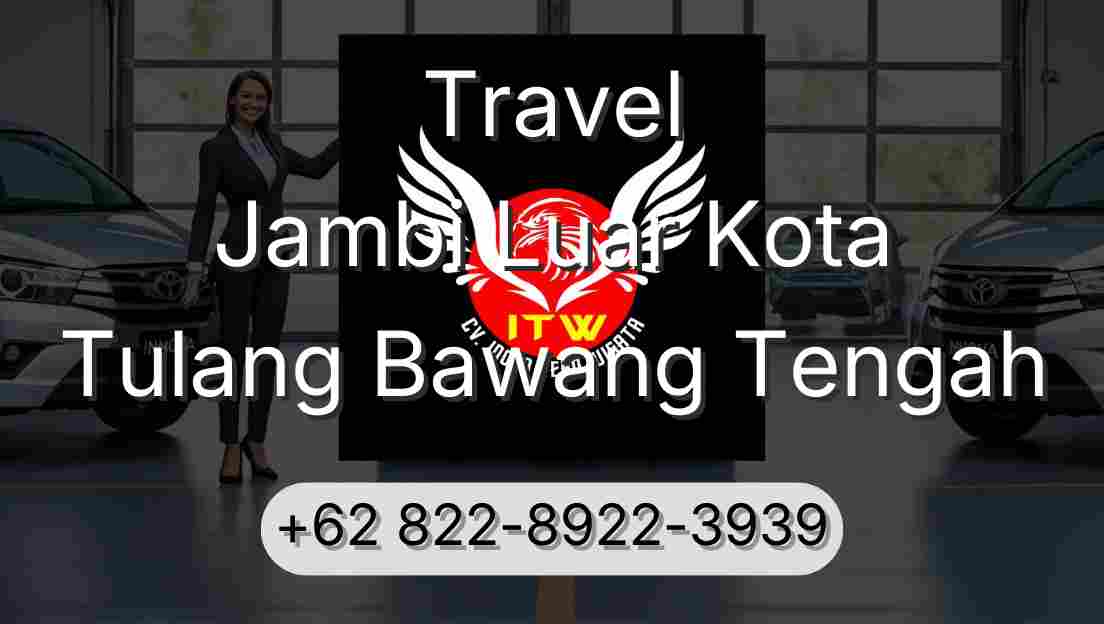 Travel Jambi Luar Kota Tulang Bawang Tengah