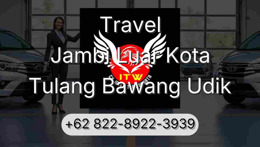 Travel Jambi Luar Kota Tulang Bawang Udik