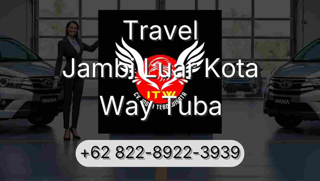 Travel Jambi Luar Kota Way Tuba