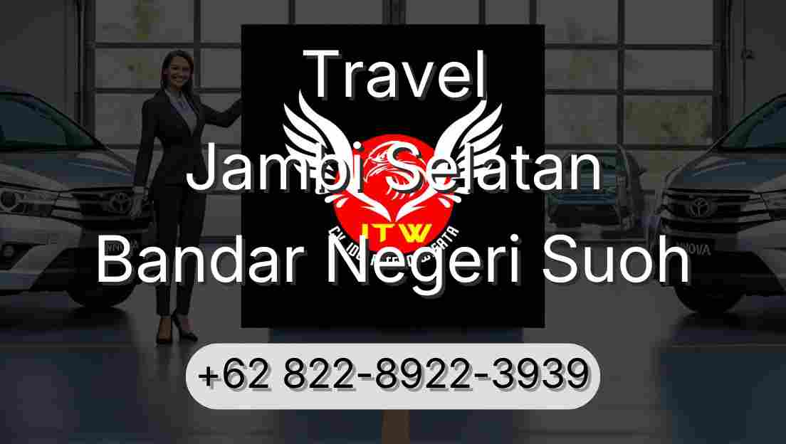 Travel Jambi Selatan Bandar Negeri Suoh