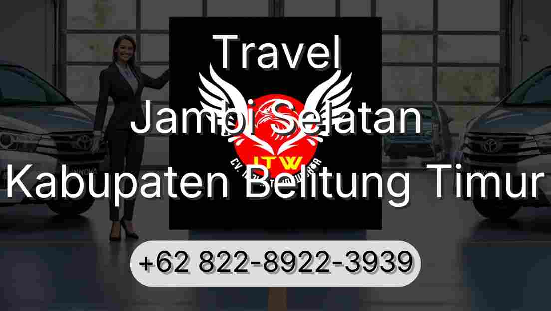 Travel Jambi Selatan Kabupaten Belitung Timur