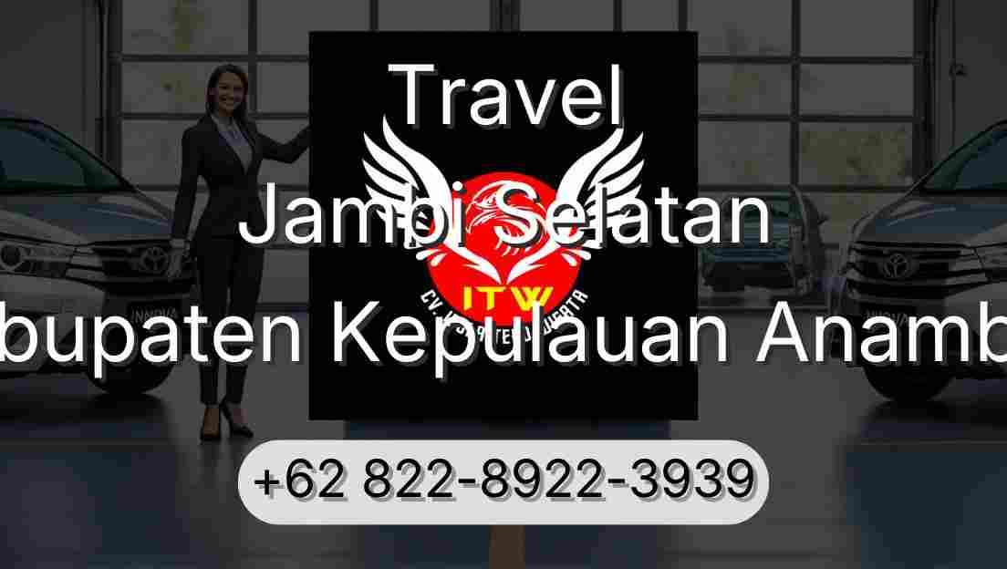 Travel Jambi Selatan Kabupaten Kepulauan Anambas