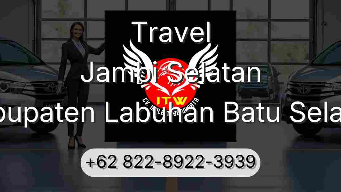 Travel Jambi Selatan Kabupaten Labuhan Batu Selatan