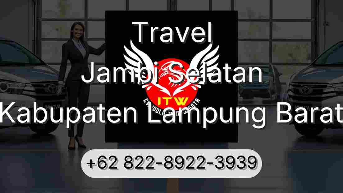 Travel Jambi Selatan Kabupaten Lampung Barat