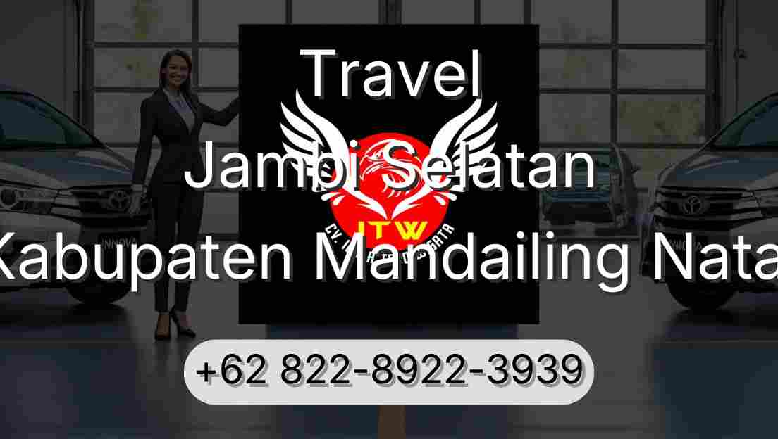 Travel Jambi Selatan Kabupaten Mandailing Natal