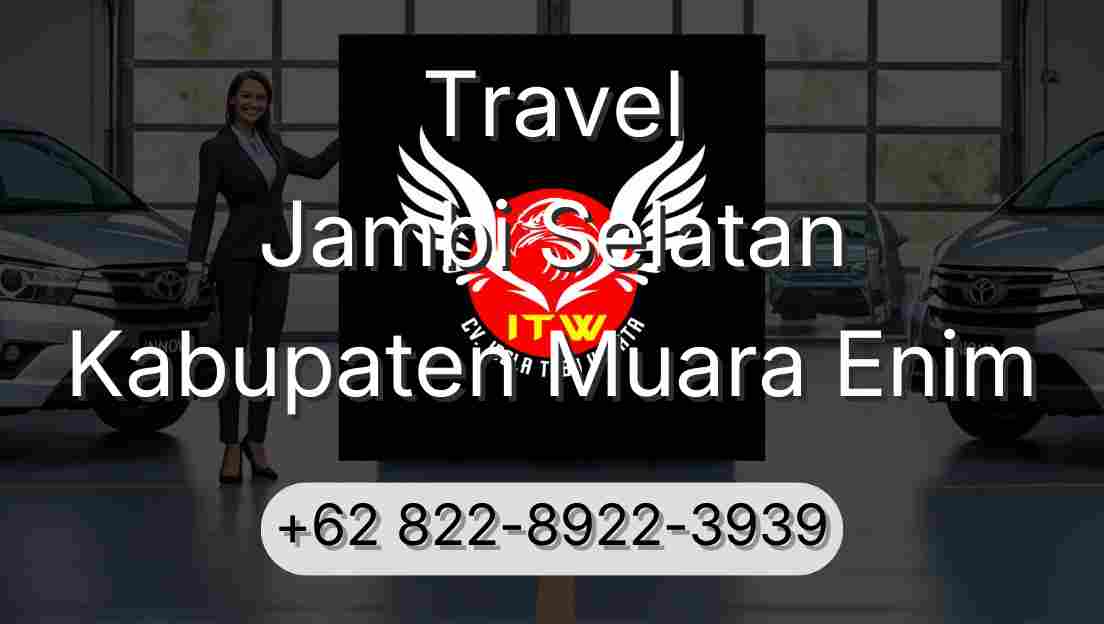 Travel Jambi Selatan Kabupaten Muara Enim