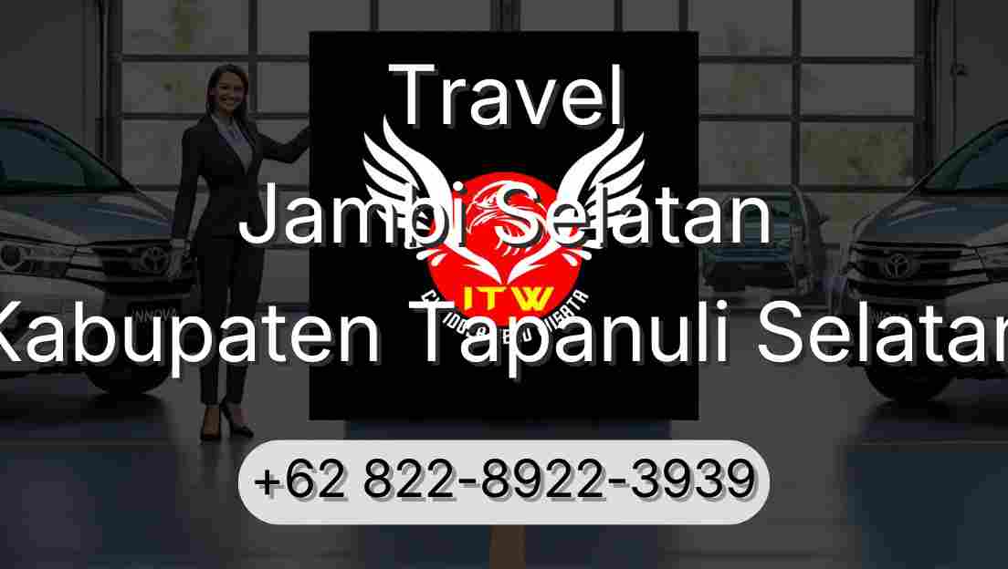Travel Jambi Selatan Kabupaten Tapanuli Selatan