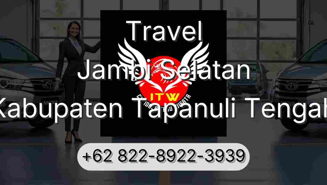 Travel Jambi Selatan Kabupaten Tapanuli Tengah