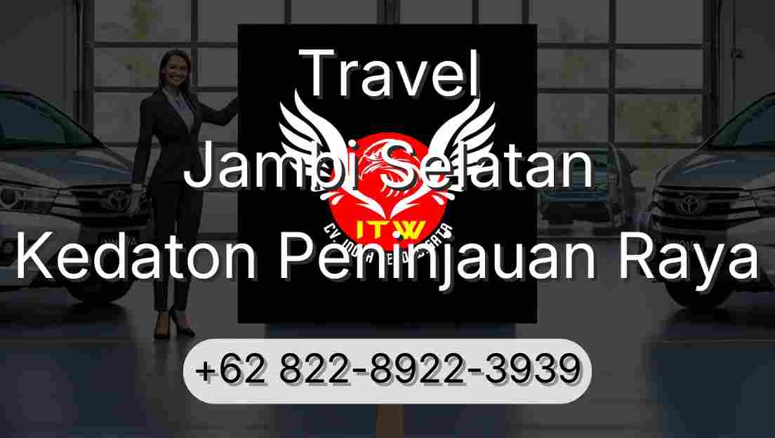 Travel Jambi Selatan Kedaton Peninjauan Raya