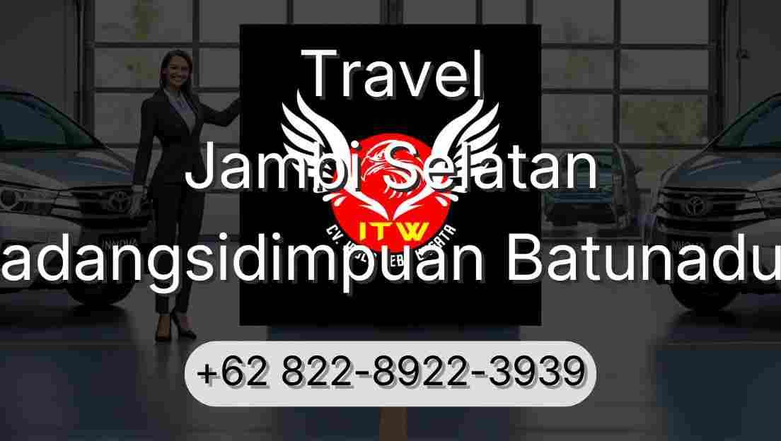 Travel Jambi Selatan Padangsidimpuan Batunadua