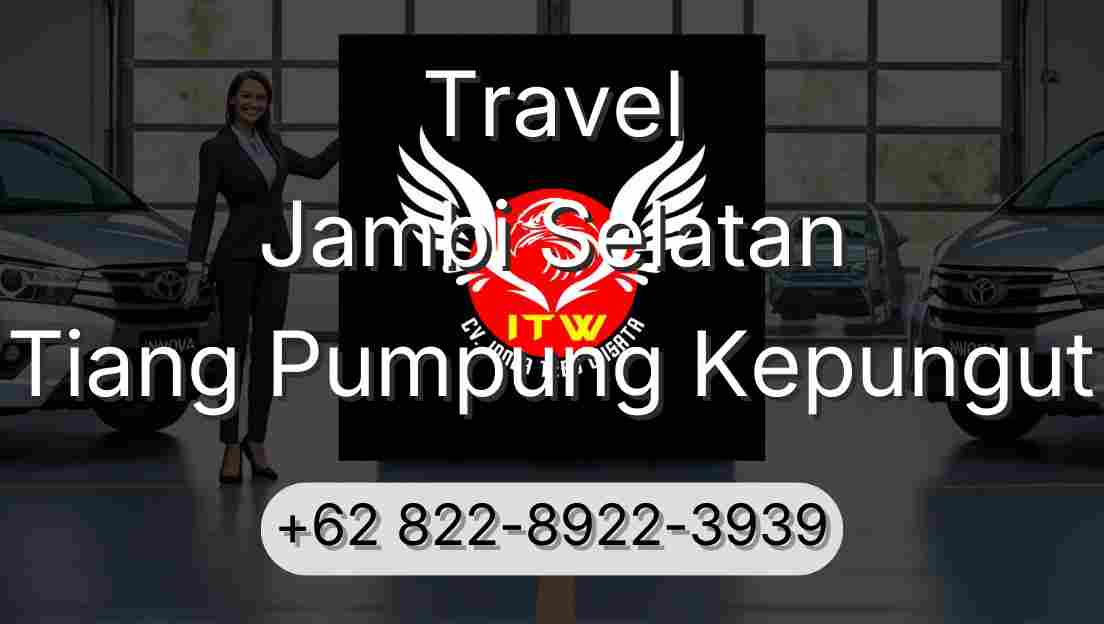 Travel Jambi Selatan Tiang Pumpung Kepungut