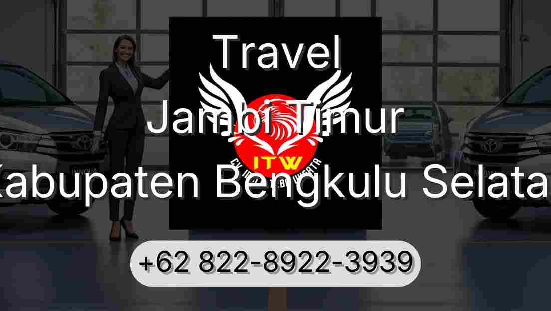 Travel Jambi Timur Kabupaten Bengkulu Selatan