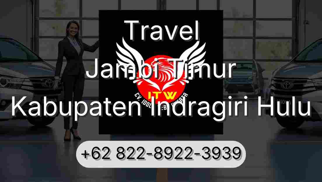 Travel Jambi Timur Kabupaten Indragiri Hulu