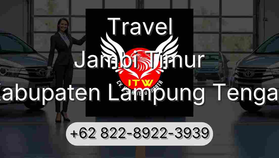 Travel Jambi Timur Kabupaten Lampung Tengah