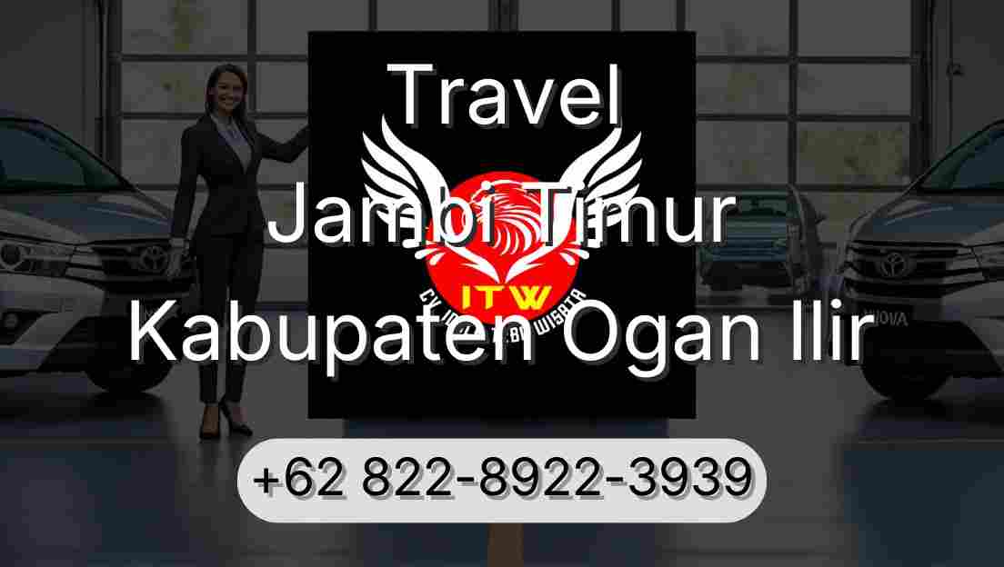 Travel Jambi Timur Kabupaten Ogan Ilir