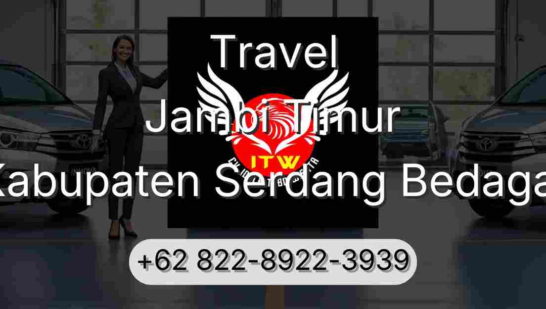 Travel Jambi Timur Kabupaten Serdang Bedagai