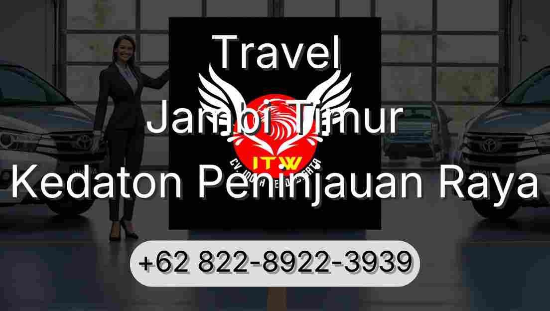 Travel Jambi Timur Kedaton Peninjauan Raya
