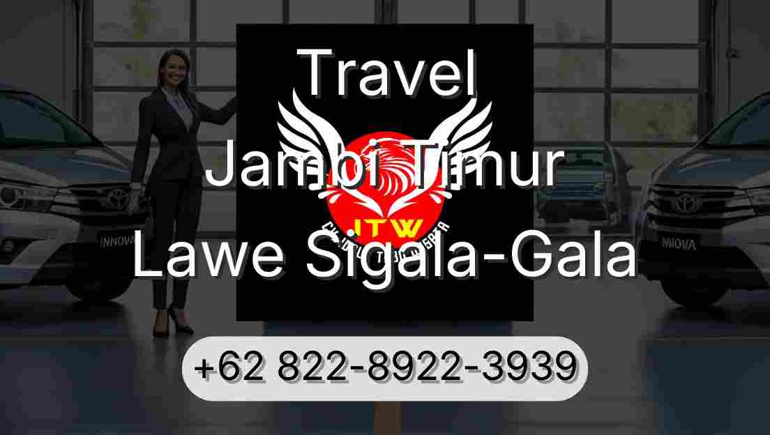 Travel Jambi Timur Lawe Sigala-Gala