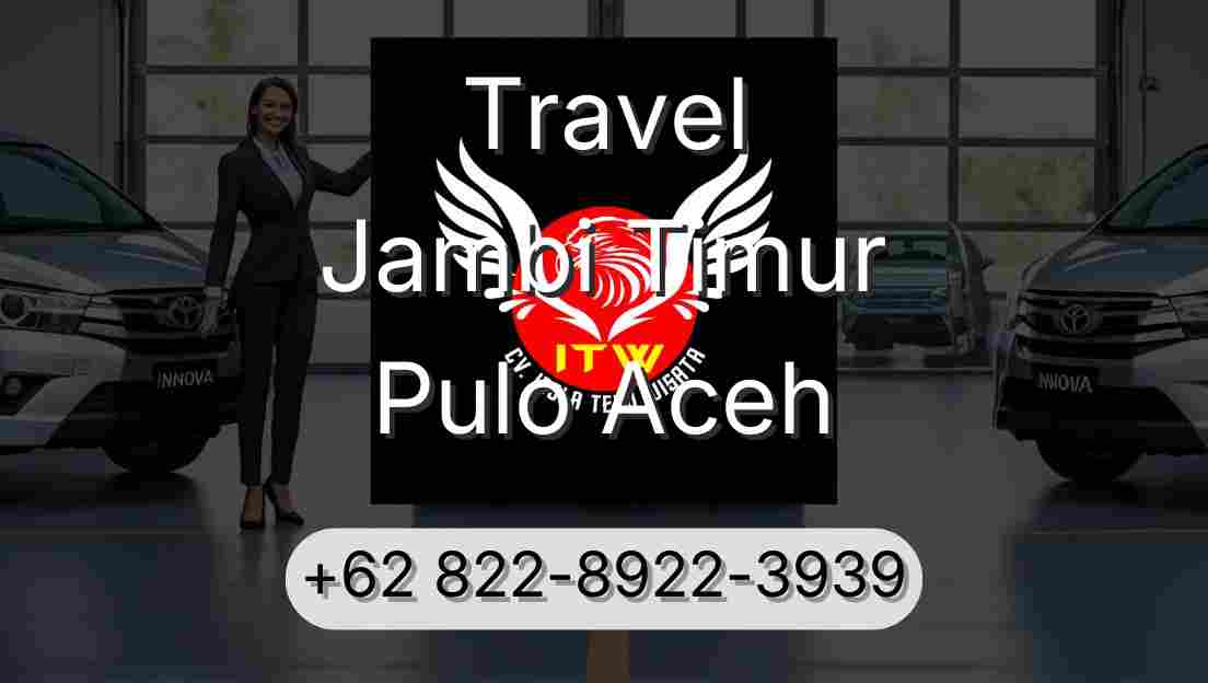 Travel Jambi Timur Pulo Aceh