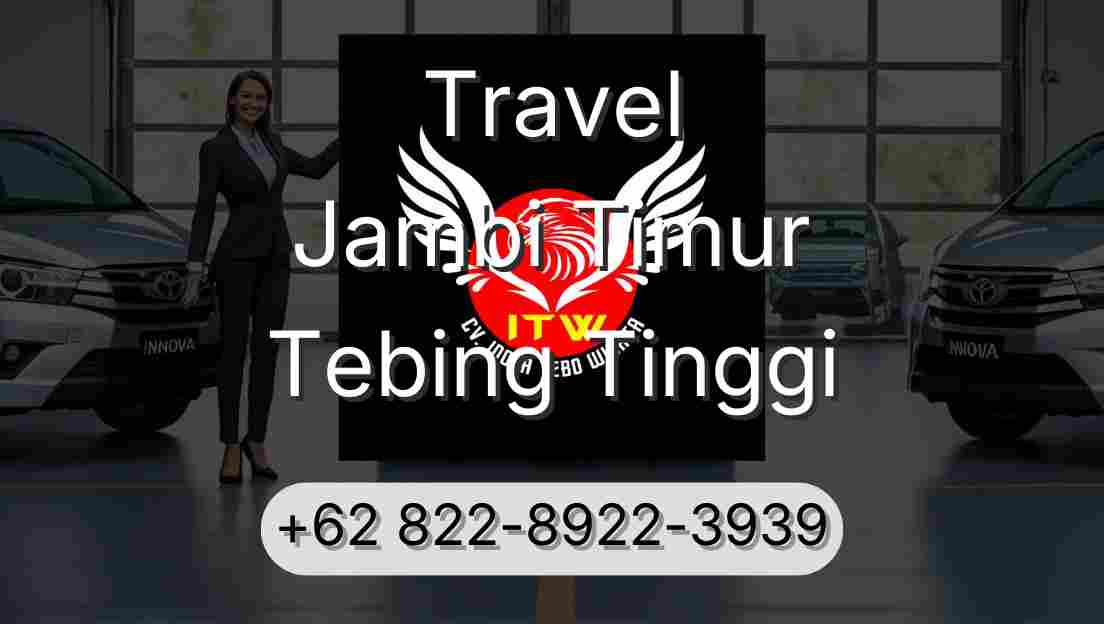 Travel Jambi Timur Tebing Tinggi