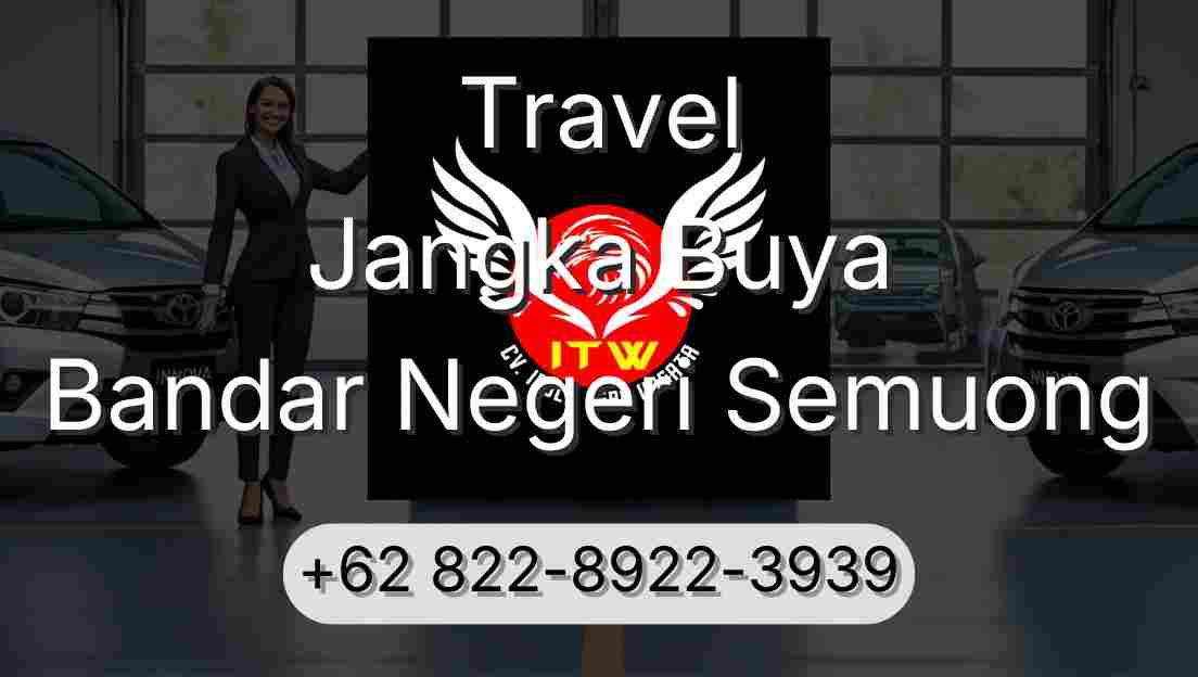 Travel Jangka Buya Bandar Negeri Semuong