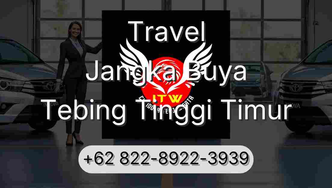 Travel Jangka Buya Tebing Tinggi Timur