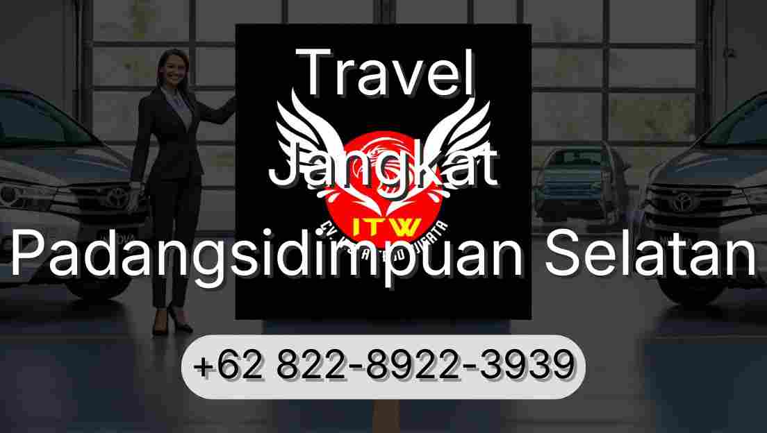 Travel Jangkat Padangsidimpuan Selatan