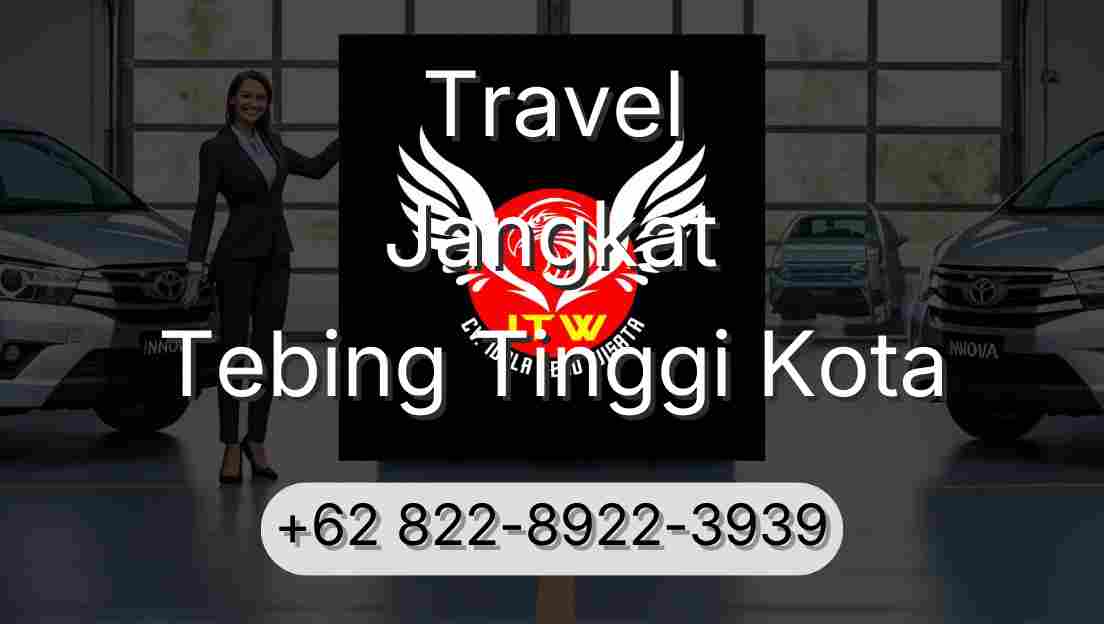 Travel Jangkat Tebing Tinggi Kota