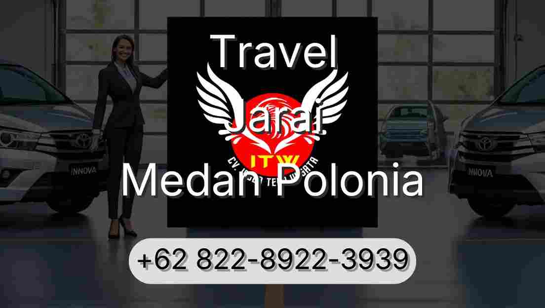Travel Jarai Medan Polonia