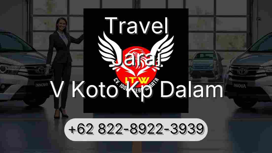 Travel Jarai V Koto Kp Dalam