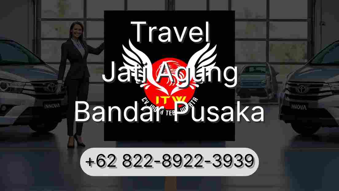 Travel Jati Agung Bandar Pusaka