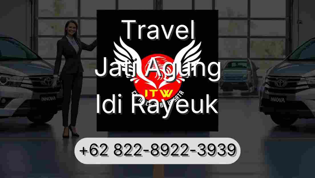 Travel Jati Agung Idi Rayeuk