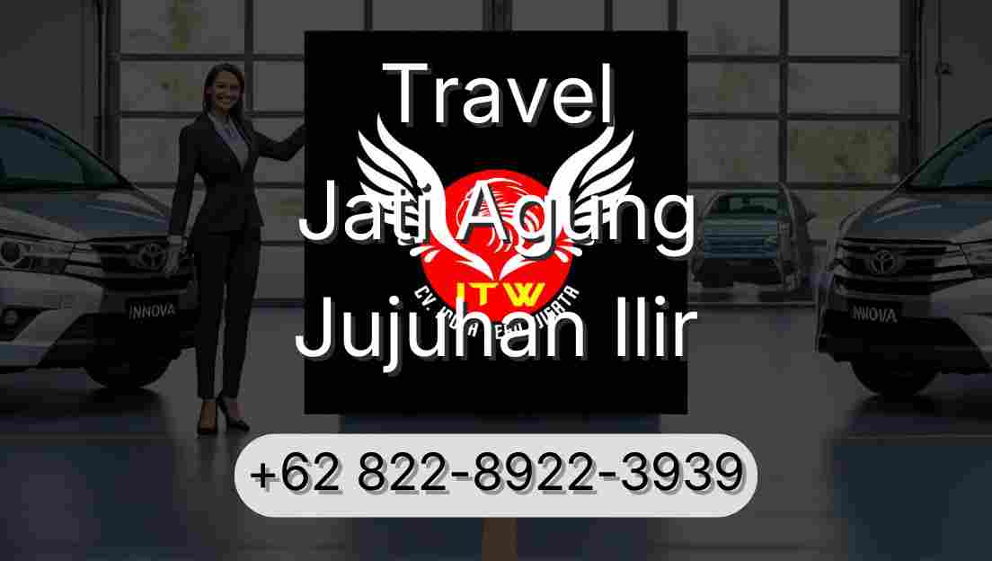 Travel Jati Agung Jujuhan Ilir