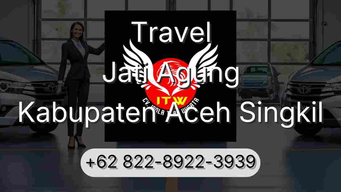 Travel Jati Agung Kabupaten Aceh Singkil