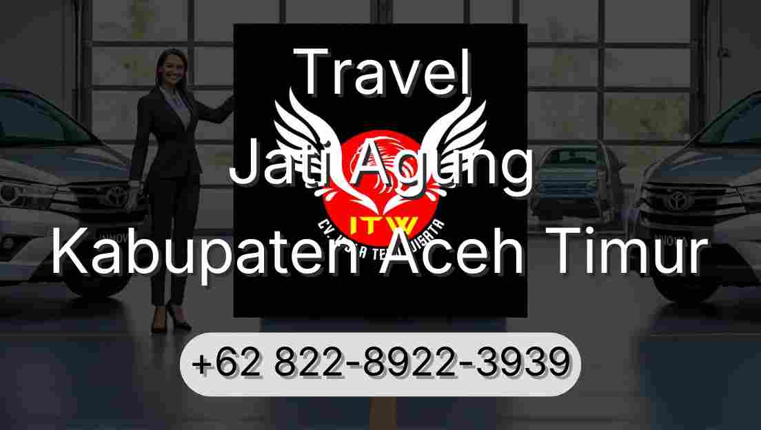 Travel Jati Agung Kabupaten Aceh Timur