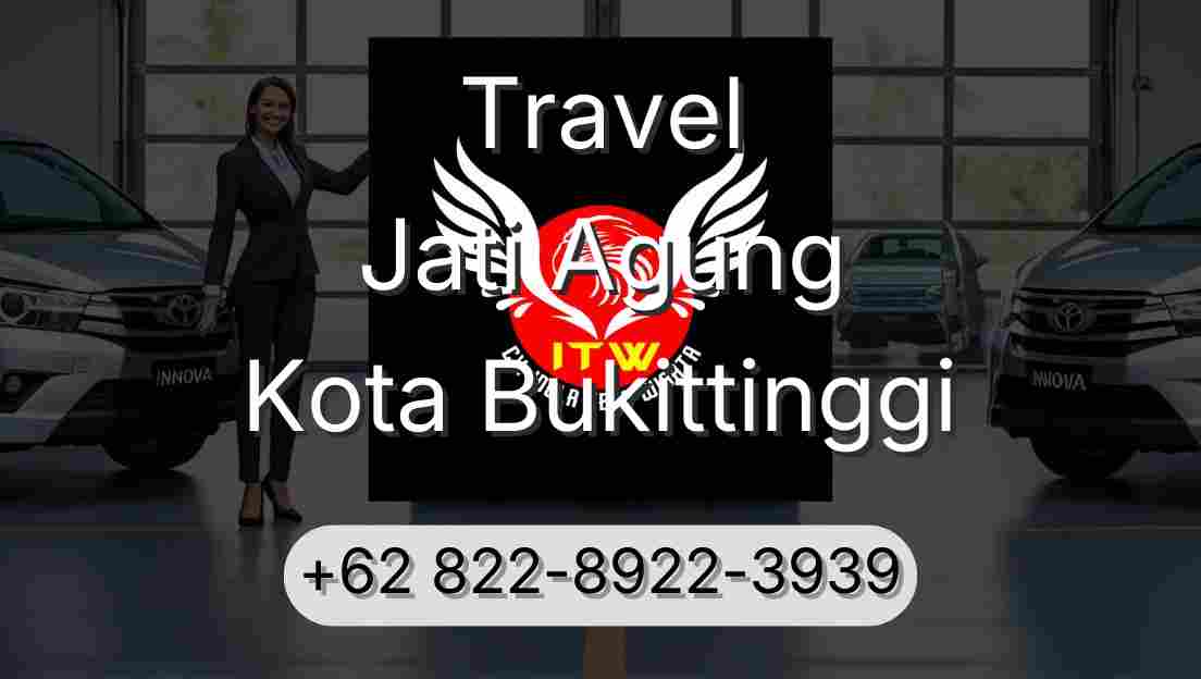 Travel Jati Agung Kota Bukittinggi