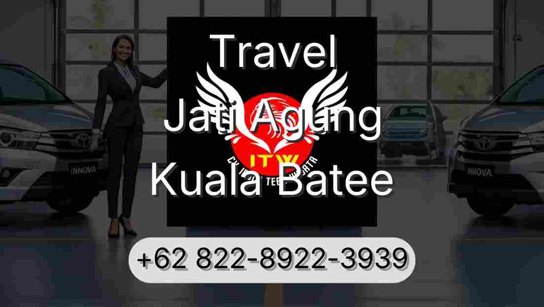 Travel Jati Agung Kuala Batee