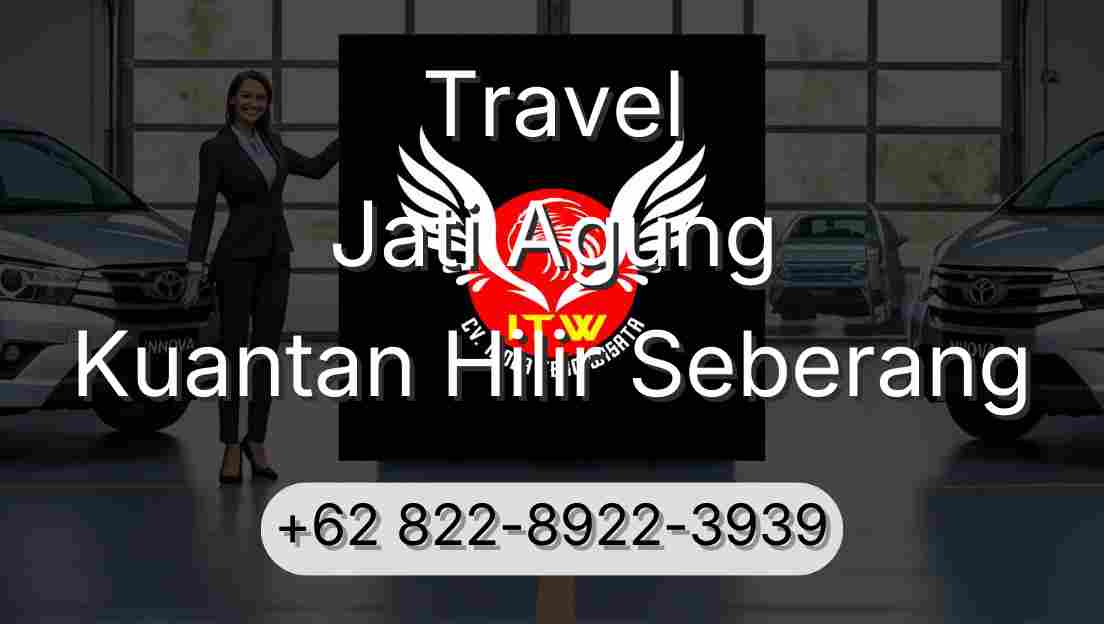 Travel Jati Agung Kuantan Hilir Seberang