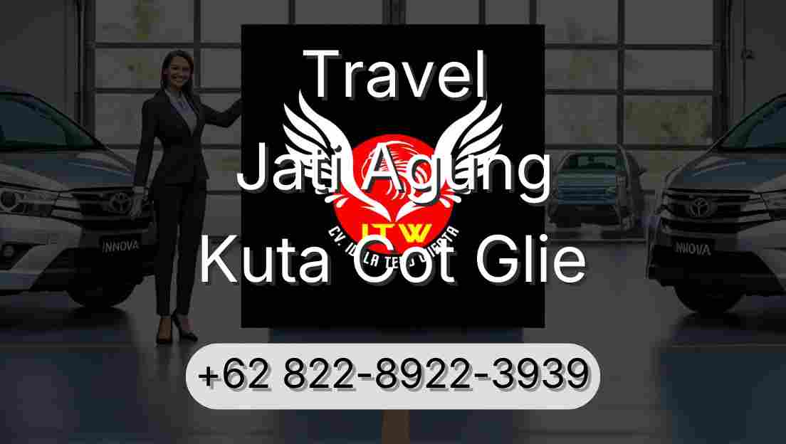 Travel Jati Agung Kuta Cot Glie