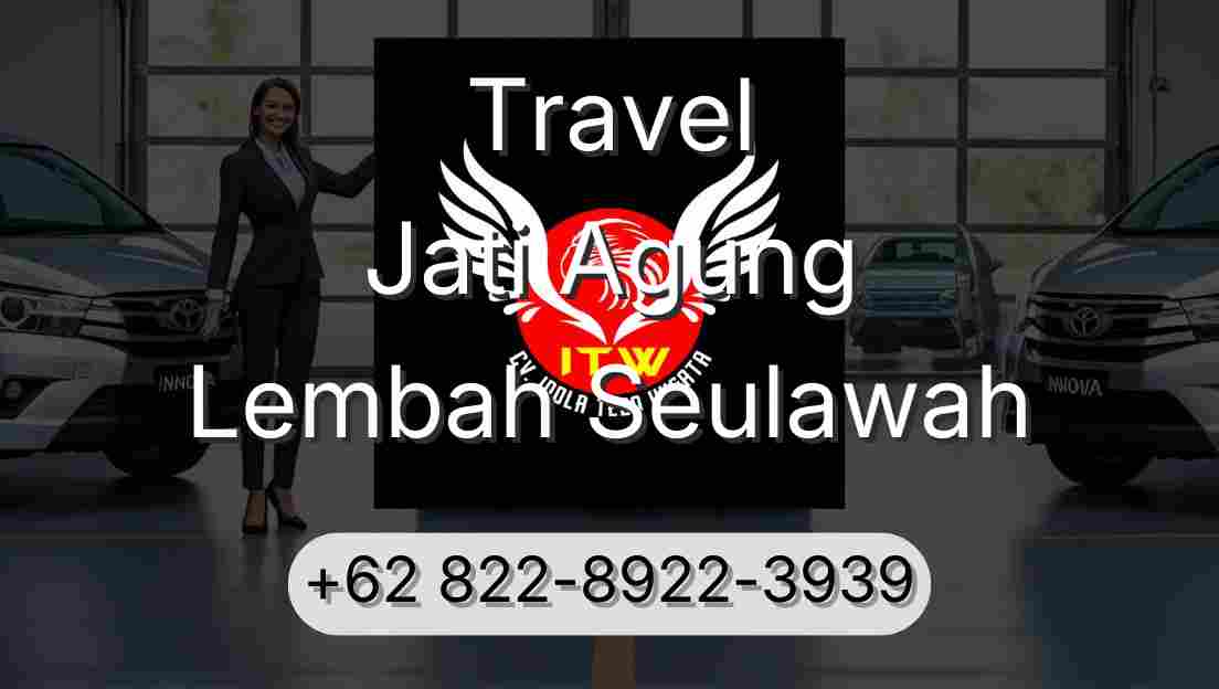 Travel Jati Agung Lembah Seulawah