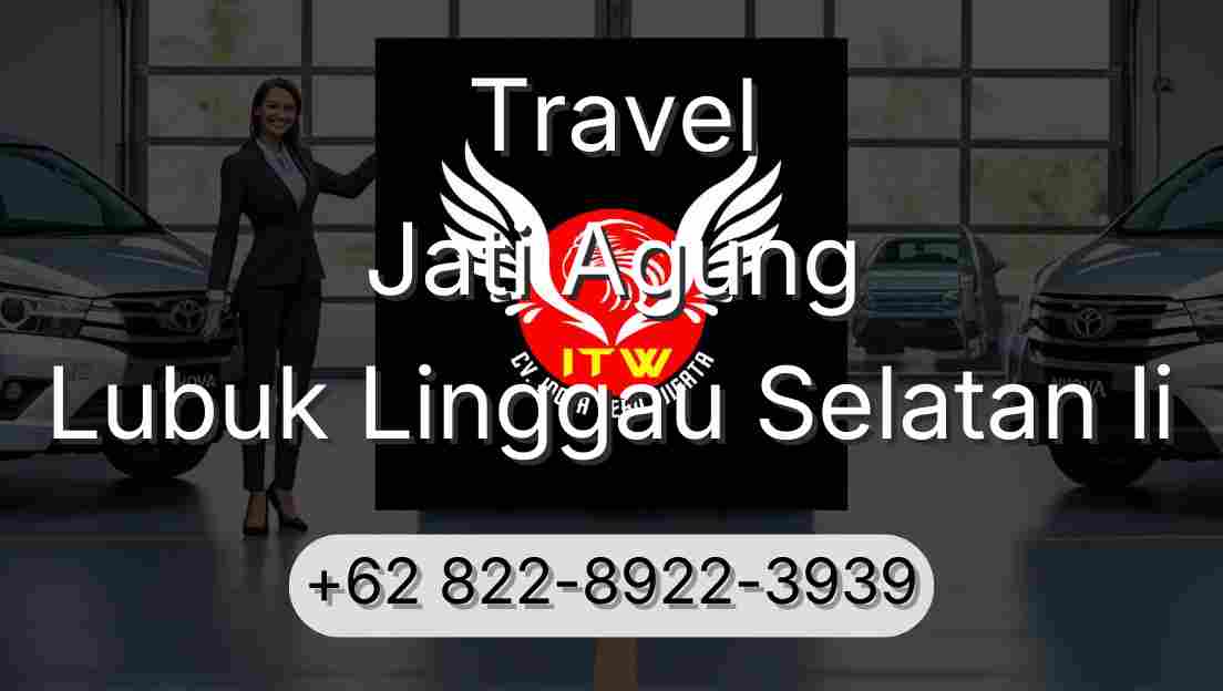 Travel Jati Agung Lubuk Linggau Selatan Ii