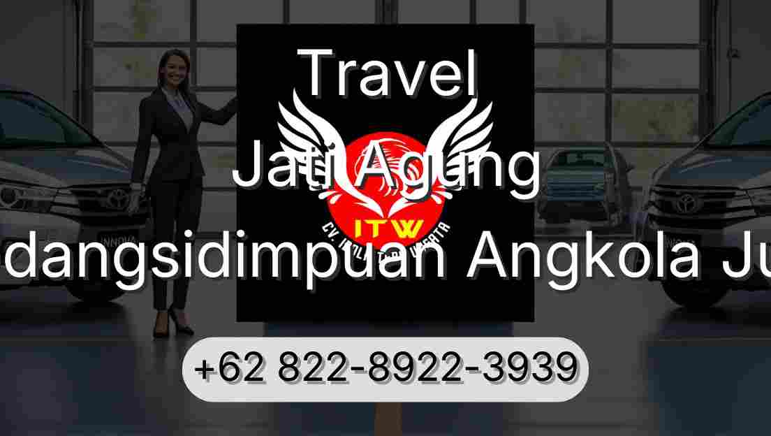 Travel Jati Agung Padangsidimpuan Angkola Julu