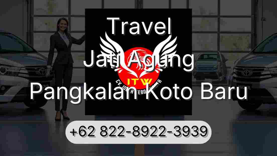 Travel Jati Agung Pangkalan Koto Baru
