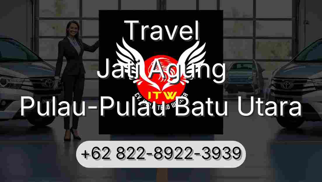 Travel Jati Agung Pulau-Pulau Batu Utara