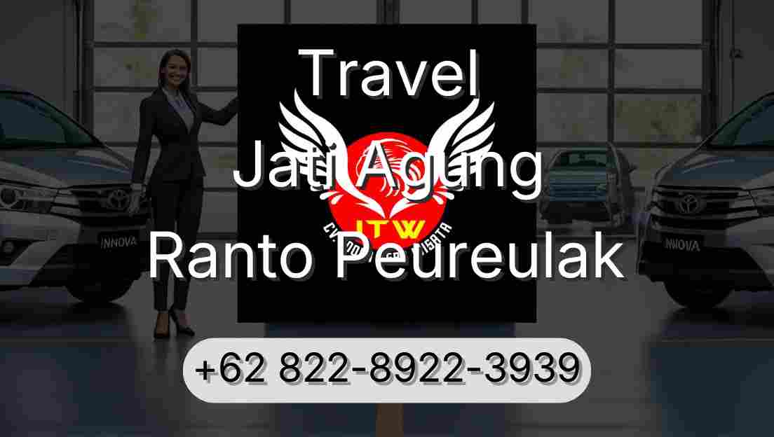 Travel Jati Agung Ranto Peureulak